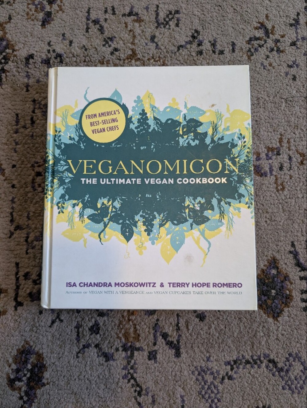 Veganomicon : The Ultimate Vegan Cookbook by Terry Hope Romero and Isa Chandra..